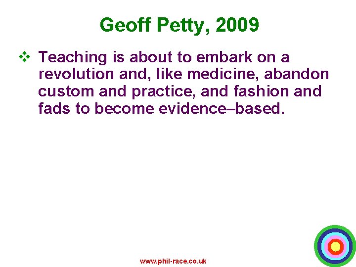 Geoff Petty, 2009 v Teaching is about to embark on a revolution and, like