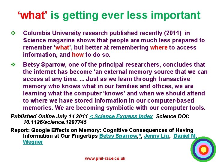 ‘what’ is getting ever less important v Columbia University research published recently (2011) in