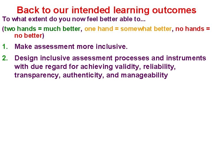 Back to our intended learning outcomes To what extent do you now feel better