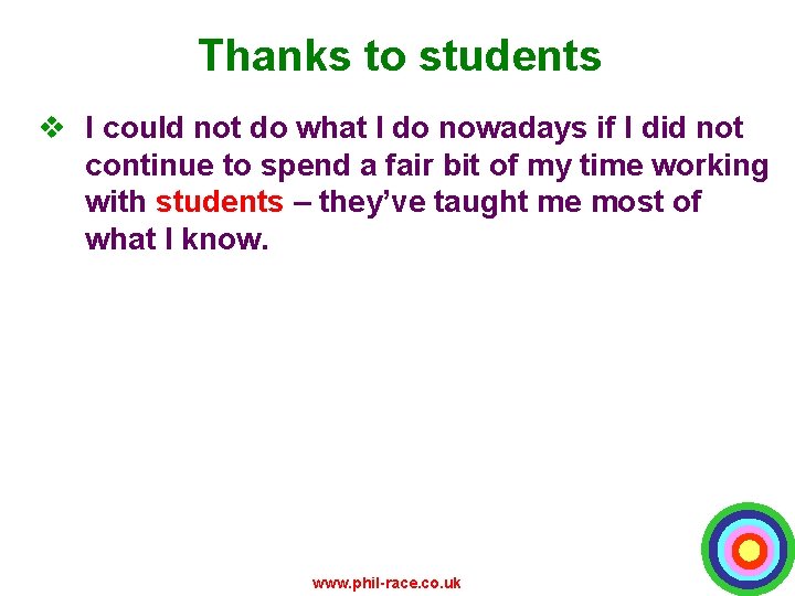 Thanks to students v I could not do what I do nowadays if I