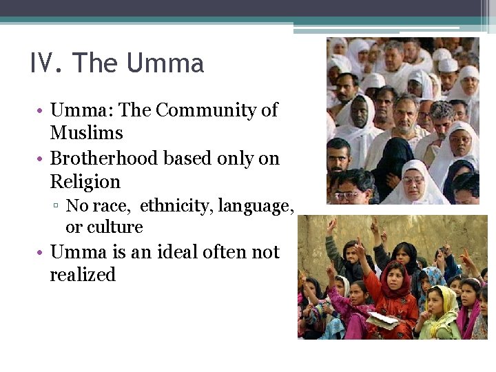 IV. The Umma • Umma: The Community of Muslims • Brotherhood based only on