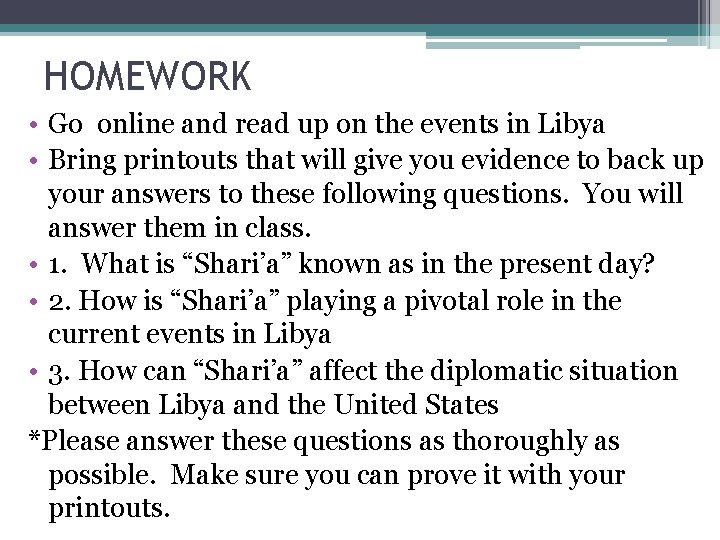 HOMEWORK • Go online and read up on the events in Libya • Bring