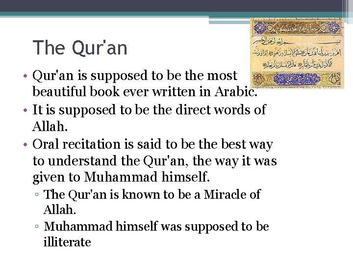 The Qur'an • Qur'an is supposed to be the most beautiful book ever written