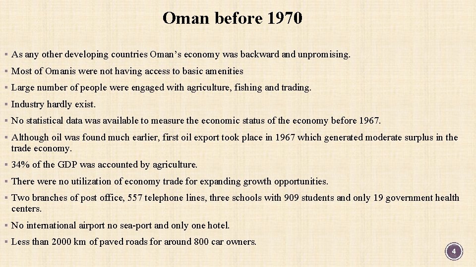 Oman before 1970 § As any other developing countries Oman’s economy was backward and