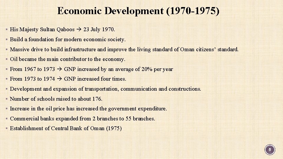 Economic Development (1970 -1975) § His Majesty Sultan Qaboos 23 July 1970. § Build