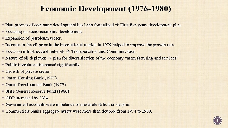 Economic Development (1976 -1980) § Plan process of economic development has been formalized First