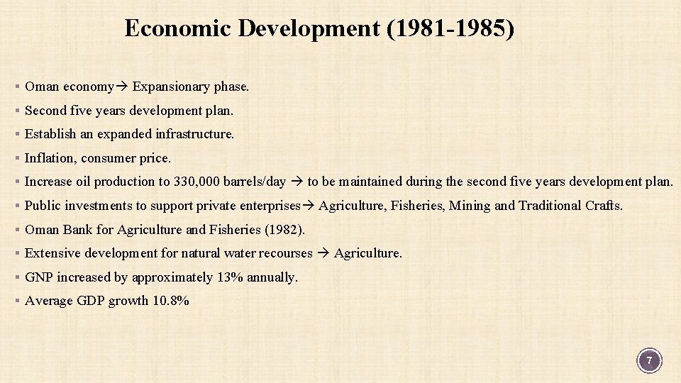 Economic Development (1981 -1985) § Oman economy Expansionary phase. § Second five years development