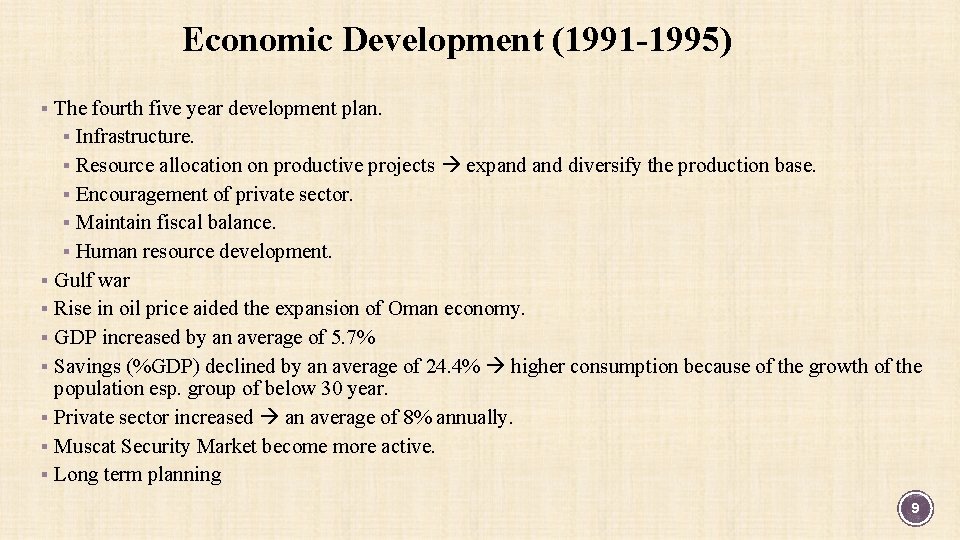 Economic Development (1991 -1995) § The fourth five year development plan. § Infrastructure. §