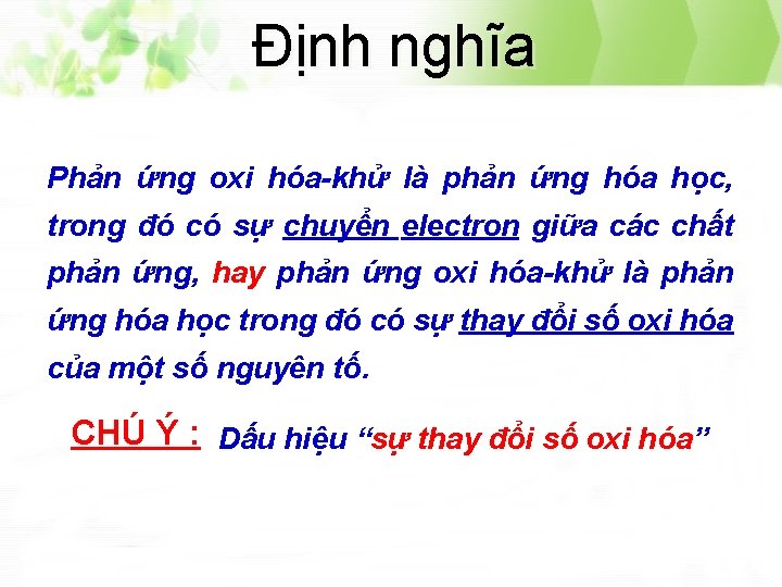 Định nghĩa Phản ứng oxi hóa-khử là phản ứng hóa học, trong đó có