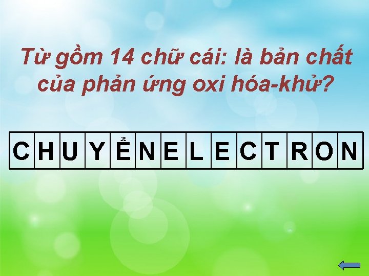 Từ gồm 14 chữ cái: là bản chất của phản ứng oxi hóa-khử? CHU