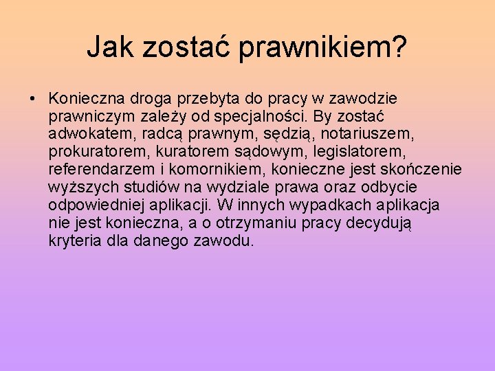 Jak zostać prawnikiem? • Konieczna droga przebyta do pracy w zawodzie prawniczym zależy od