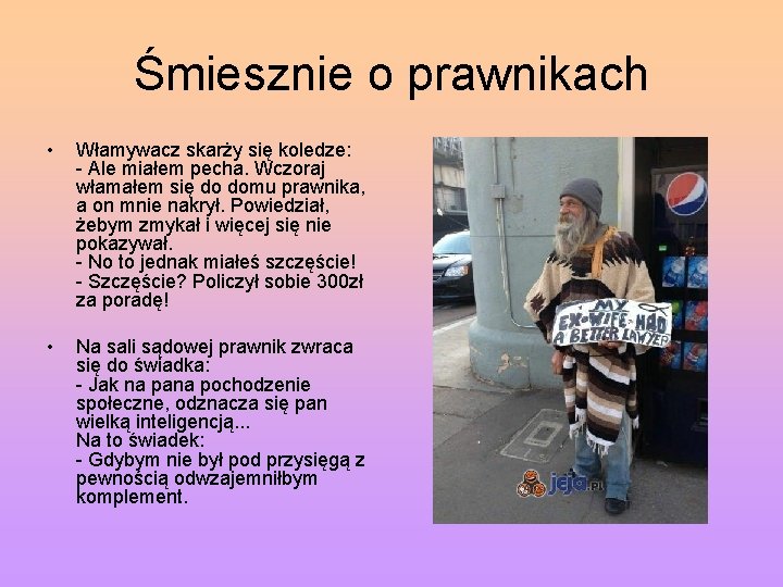 Śmiesznie o prawnikach • Włamywacz skarży się koledze: - Ale miałem pecha. Wczoraj włamałem