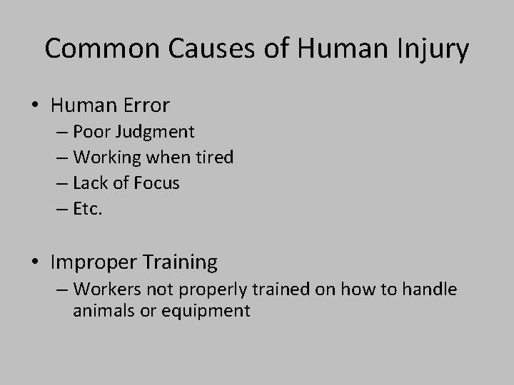 Common Causes of Human Injury • Human Error – Poor Judgment – Working when