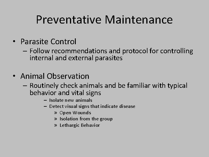 Preventative Maintenance • Parasite Control – Follow recommendations and protocol for controlling internal and