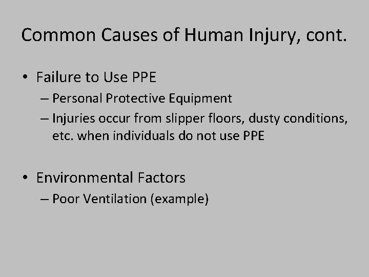 Common Causes of Human Injury, cont. • Failure to Use PPE – Personal Protective