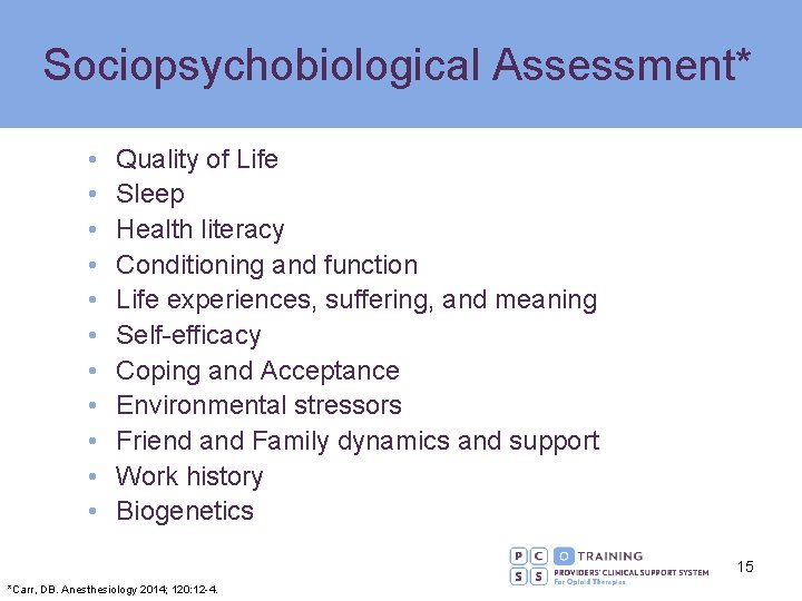 Sociopsychobiological Assessment* • • • Quality of Life Sleep Health literacy Conditioning and function