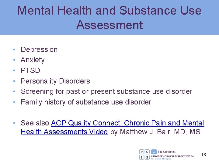 Mental Health and Substance Use Assessment • • • Depression Anxiety PTSD Personality Disorders