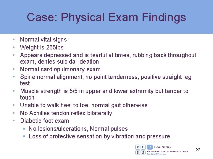 Case: Physical Exam Findings • Normal vital signs • Weight is 265 lbs •