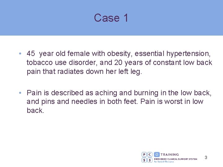 Case 1 • 45 year old female with obesity, essential hypertension, tobacco use disorder,