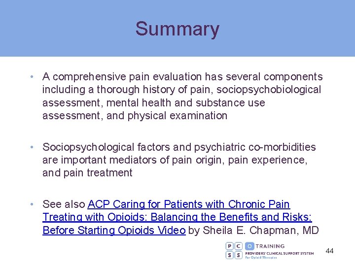 Summary • A comprehensive pain evaluation has several components including a thorough history of