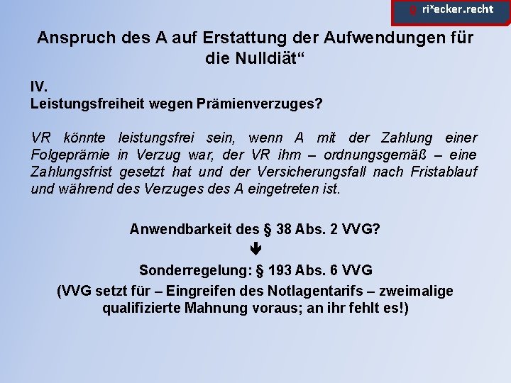 ϱ. rixecker. recht Anspruch des A auf Erstattung der Aufwendungen für die Nulldiät“ IV.