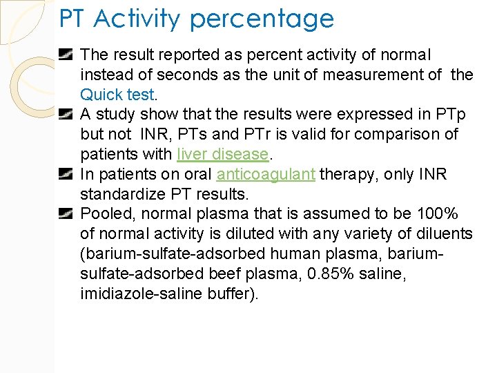 PT Activity percentage The result reported as percent activity of normal instead of seconds