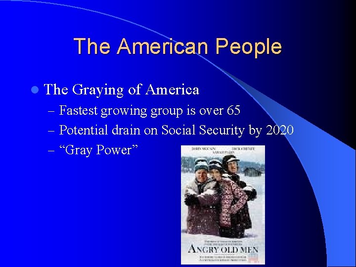 The American People l The Graying of America – Fastest growing group is over