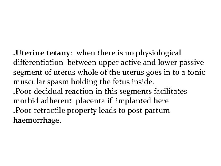 Uterine tetany: when there is no physiological differentiation between upper active and lower passive