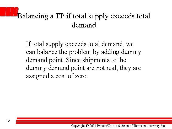 Balancing a TP if total supply exceeds total demand If total supply exceeds total