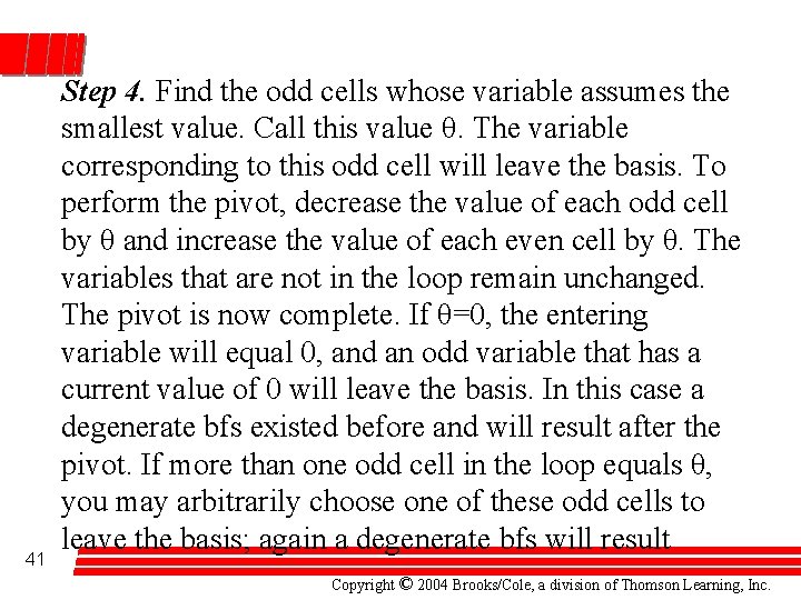 41 Step 4. Find the odd cells whose variable assumes the smallest value. Call