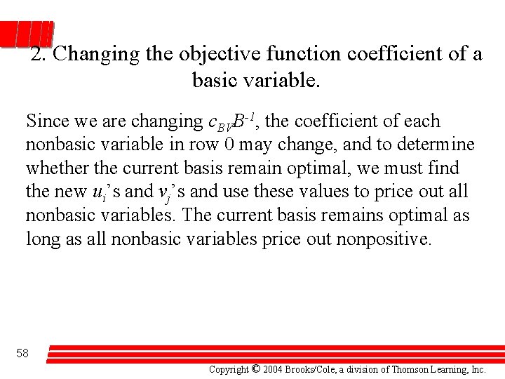 2. Changing the objective function coefficient of a basic variable. Since we are changing