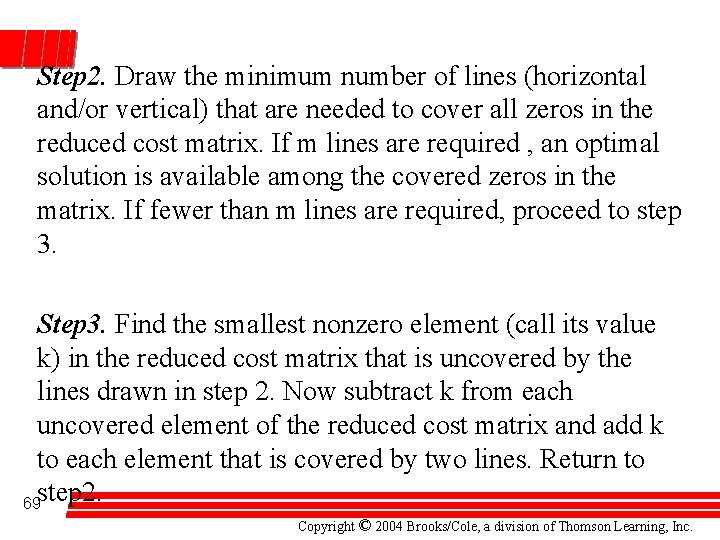 Step 2. Draw the minimum number of lines (horizontal and/or vertical) that are needed