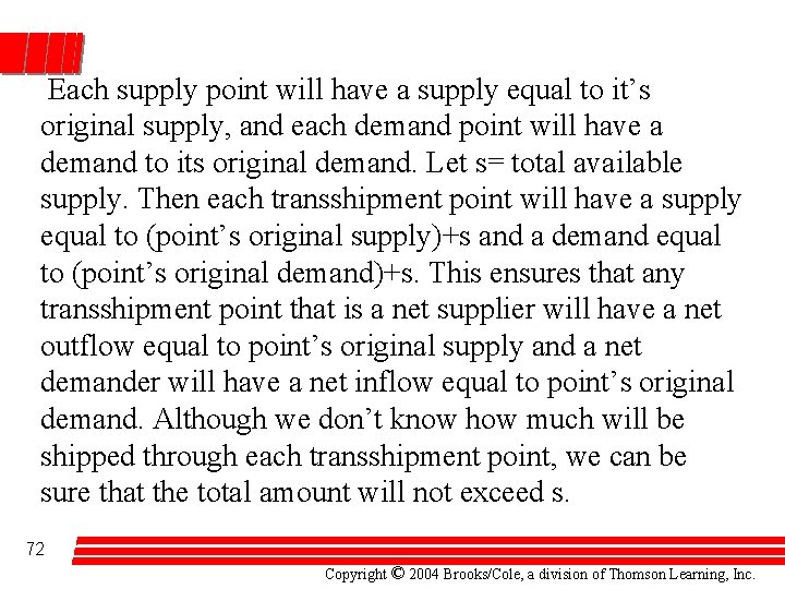 Each supply point will have a supply equal to it’s original supply, and each