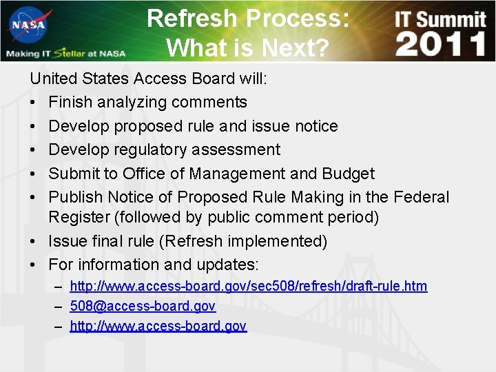 Refresh Process: What is Next? United States Access Board will: • Finish analyzing comments