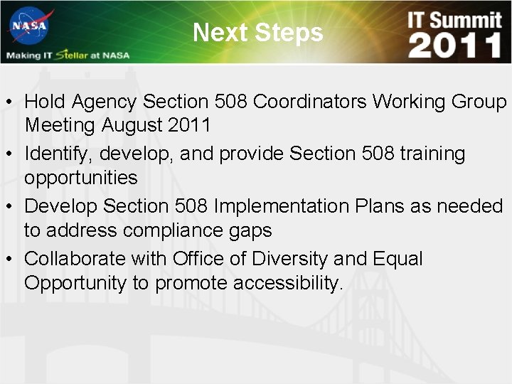 Next Steps • Hold Agency Section 508 Coordinators Working Group Meeting August 2011 •