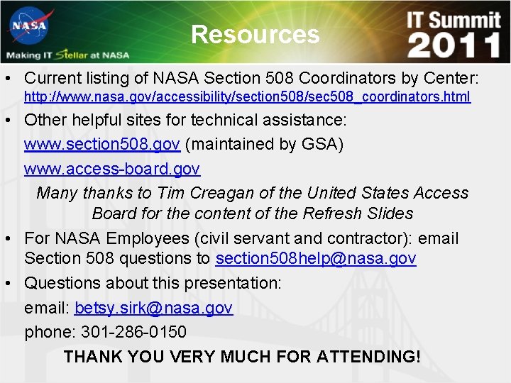 Resources • Current listing of NASA Section 508 Coordinators by Center: http: //www. nasa.