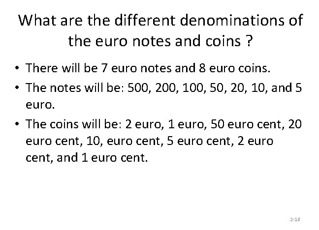 What are the different denominations of the euro notes and coins ? • There