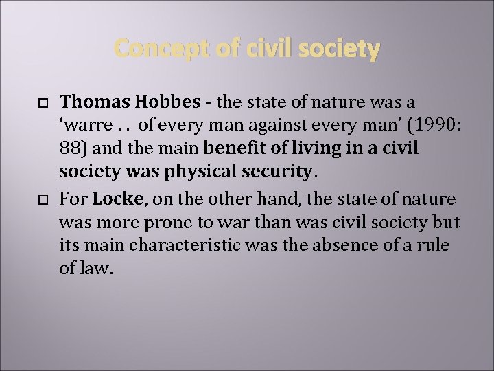 Concept of civil society Thomas Hobbes - the state of nature was a ‘warre.