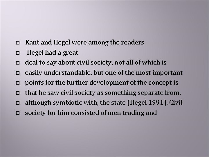  Kant and Hegel were among the readers Hegel had a great deal to