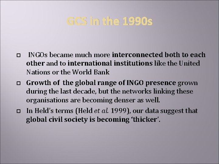 GCS in the 1990 s INGOs became much more interconnected both to each other