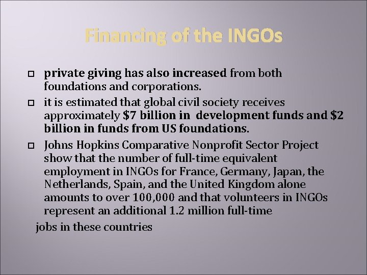 Financing of the INGOs private giving has also increased from both foundations and corporations.