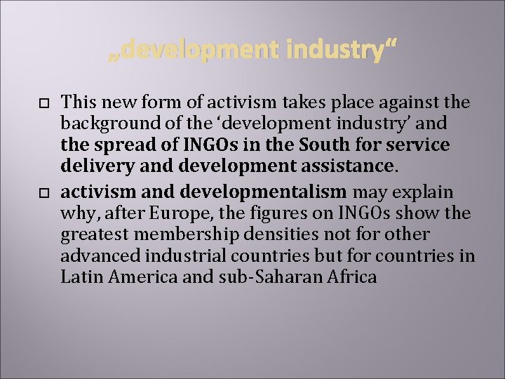 „development industry“ This new form of activism takes place against the background of the