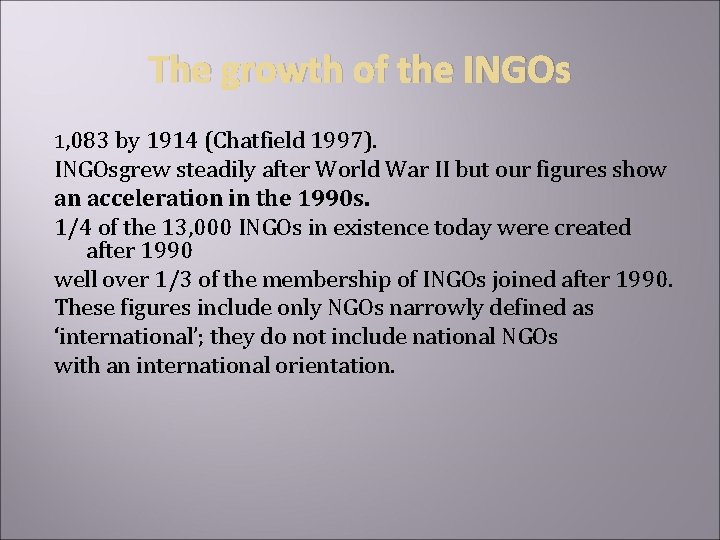 The growth of the INGOs 1, 083 by 1914 (Chatfield 1997). INGOsgrew steadily after