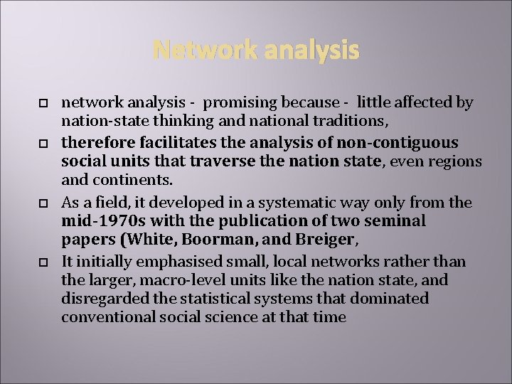 Network analysis network analysis - promising because - little affected by nation-state thinking and