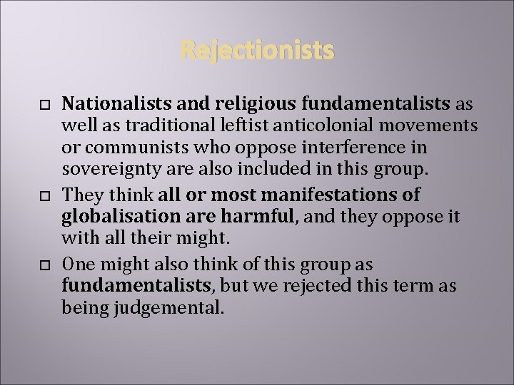 Rejectionists Nationalists and religious fundamentalists as well as traditional leftist anticolonial movements or communists