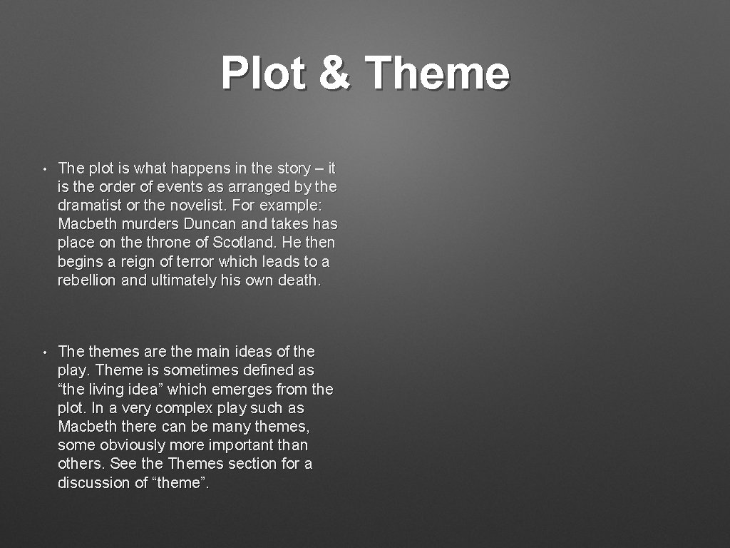 Plot & Theme • The plot is what happens in the story – it