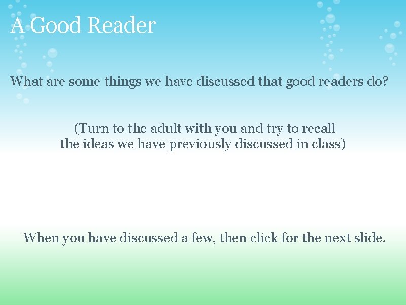 A Good Reader What are some things we have discussed that good readers do?