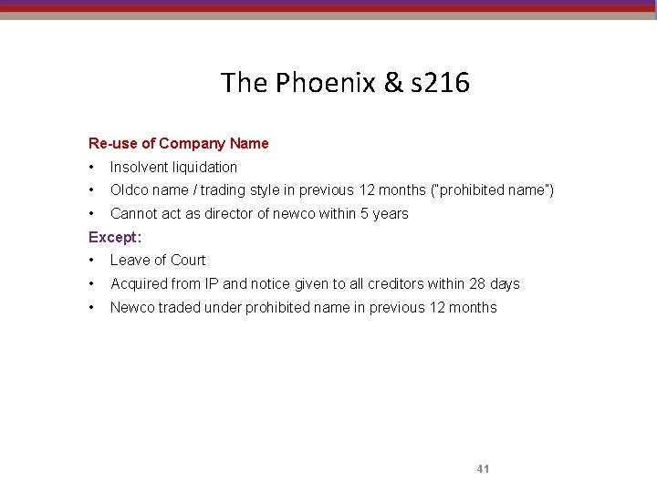 The Phoenix & s 216 Re-use of Company Name • Insolvent liquidation • Oldco