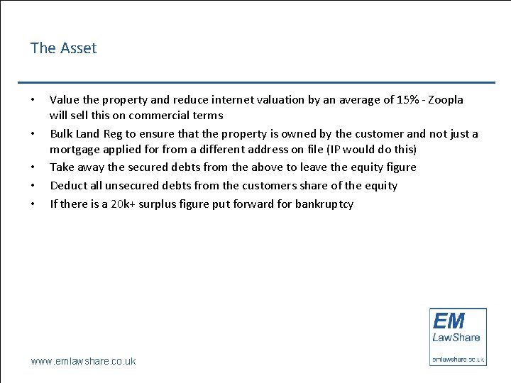 The Asset • • • Value the property and reduce internet valuation by an