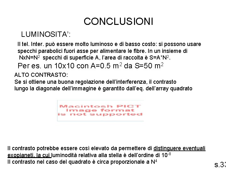 CONCLUSIONI LUMINOSITA’: Il tel. Inter. può essere molto luminoso e di basso costo: si